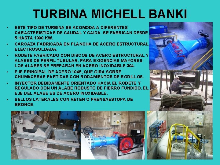 TURBINA MICHELL BANKI • • • ESTE TIPO DE TURBINA SE ACOMODA A DIFERENTES