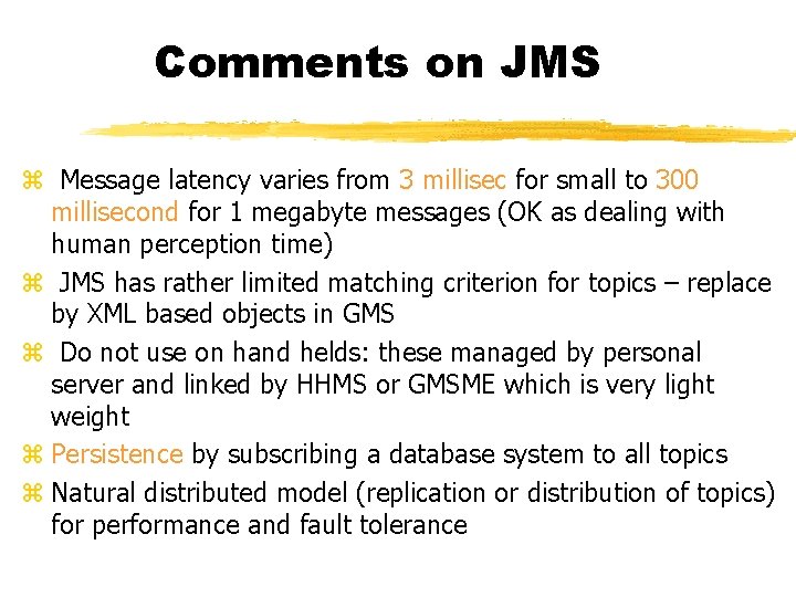 Comments on JMS z Message latency varies from 3 millisec for small to 300 Comments on JMS z Message latency varies from 3 millisec for small to 300