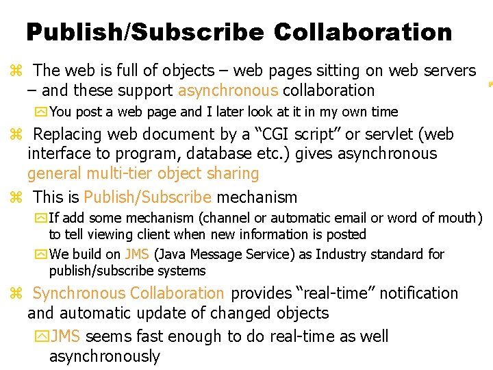 Publish/Subscribe Collaboration z The web is full of objects – web pages sitting on Publish/Subscribe Collaboration z The web is full of objects – web pages sitting on