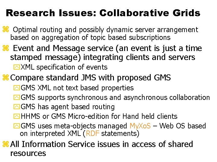 Research Issues: Collaborative Grids z Optimal routing and possibly dynamic server arrangement based on Research Issues: Collaborative Grids z Optimal routing and possibly dynamic server arrangement based on
