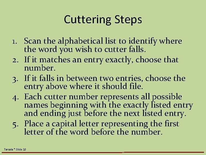 Cuttering Steps 1. Scan the alphabetical list to identify where the word you wish