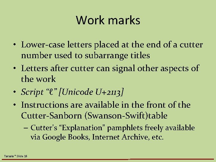 Work marks • Lower-case letters placed at the end of a cutter number used