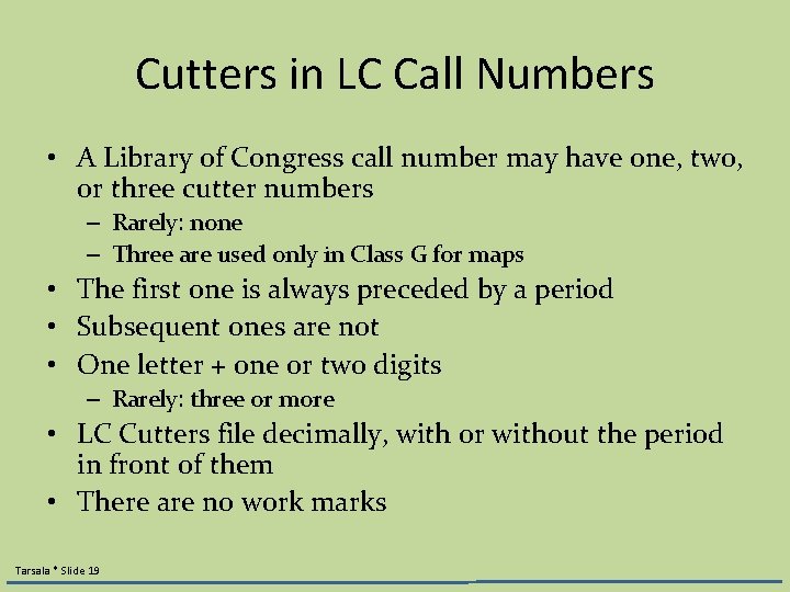 Cutters in LC Call Numbers • A Library of Congress call number may have