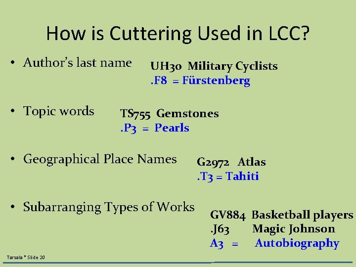 How is Cuttering Used in LCC? • Author’s last name • Topic words UH