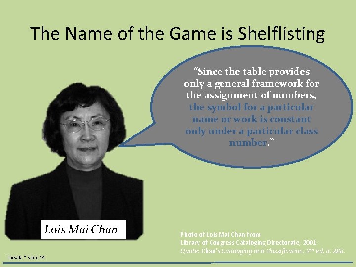 The Name of the Game is Shelflisting “Since the table provides only a general