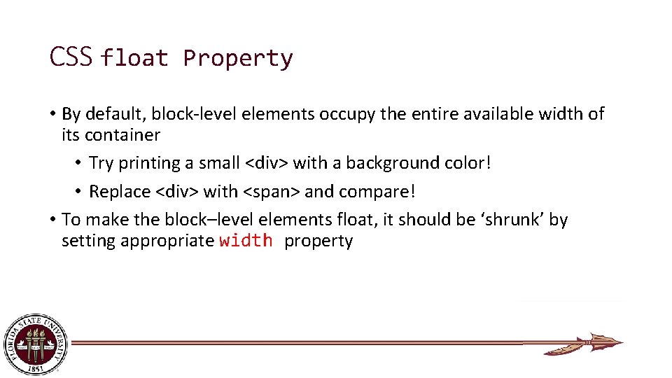 CSS float Property • By default, block-level elements occupy the entire available width of