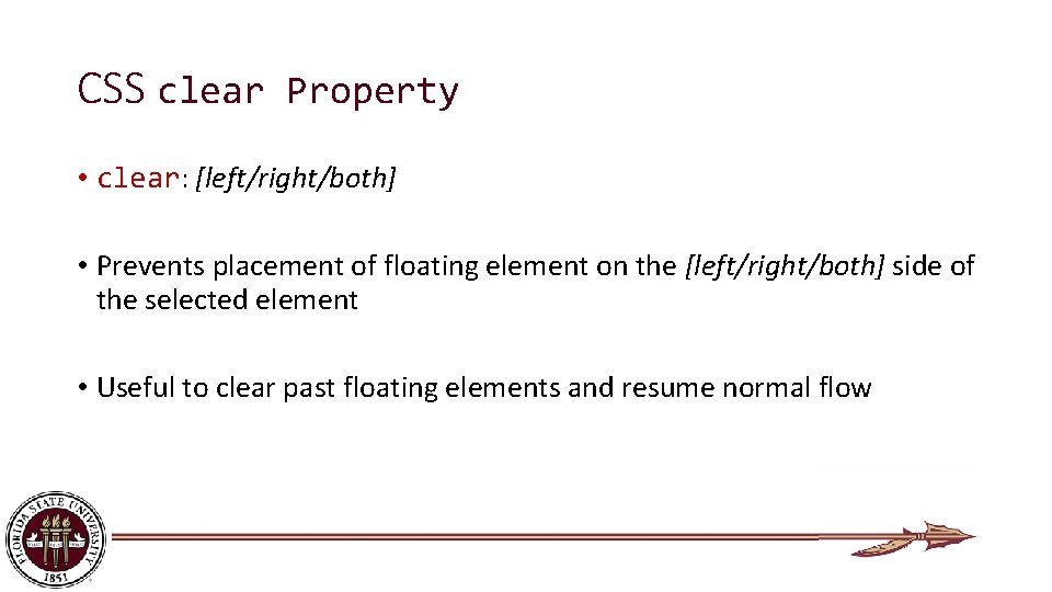 CSS clear Property • clear: [left/right/both] • Prevents placement of floating element on the