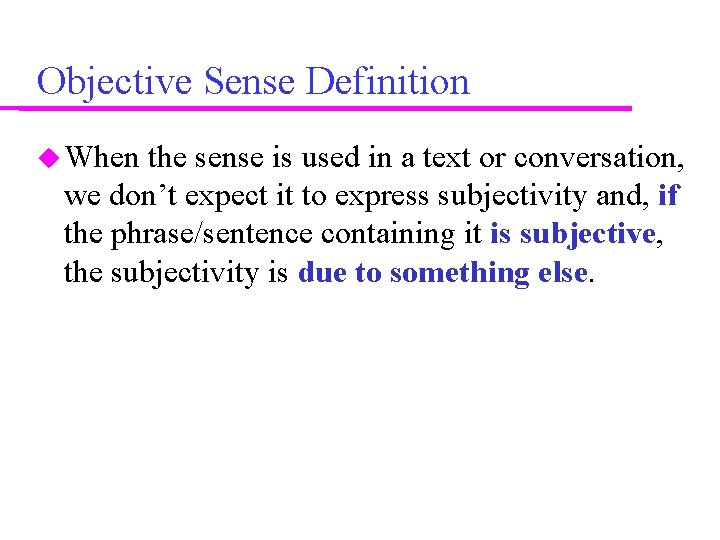 Objective Sense Definition When the sense is used in a text or conversation, we