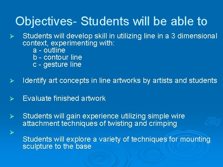 Objectives- Students will be able to Ø Students will develop skill in utilizing line