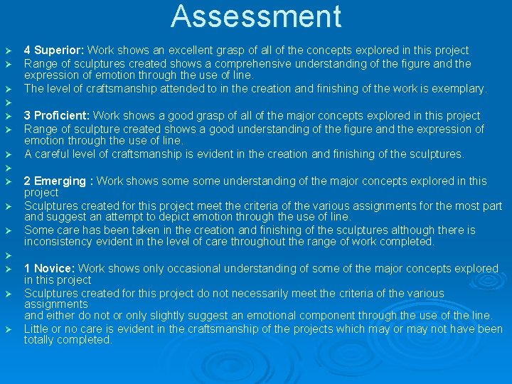 Assessment Ø Ø Ø Ø 4 Superior: Work shows an excellent grasp of all
