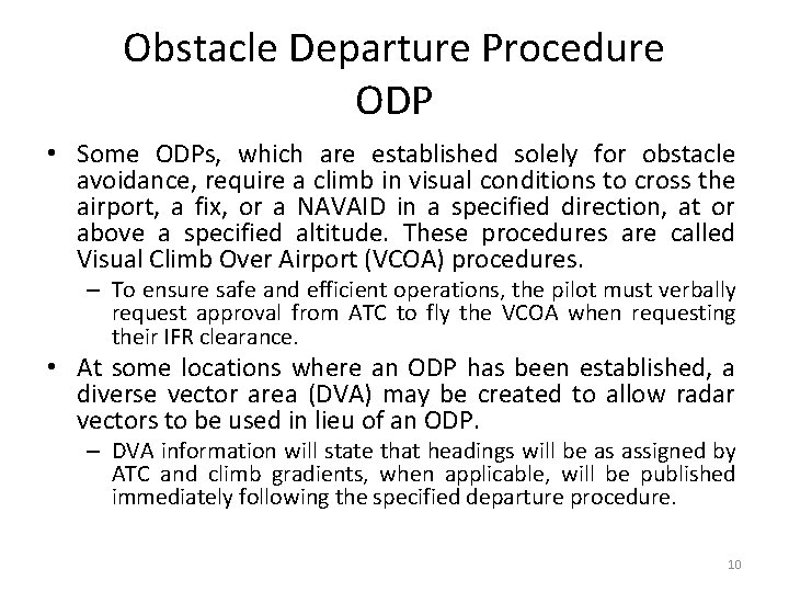 Obstacle Departure Procedure ODP • Some ODPs, which are established solely for obstacle avoidance,