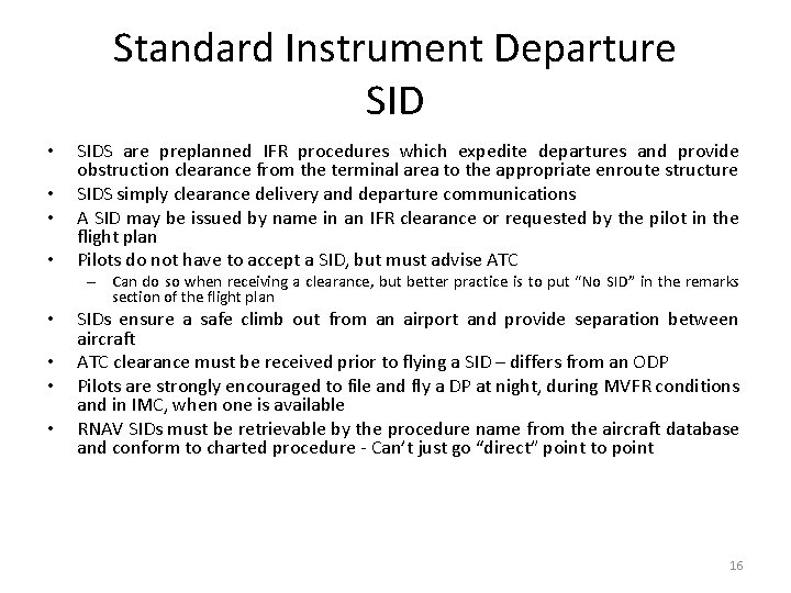Standard Instrument Departure SID • • SIDS are preplanned IFR procedures which expedite departures