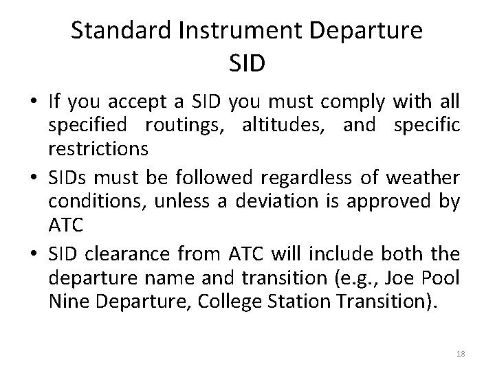 Standard Instrument Departure SID • If you accept a SID you must comply with