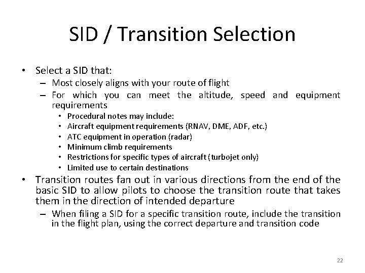 SID / Transition Selection • Select a SID that: – Most closely aligns with
