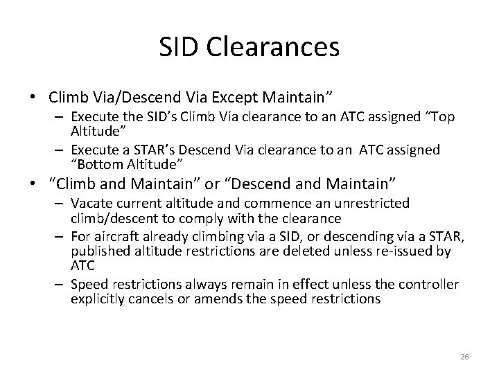 SID Clearances • Climb Via/Descend Via Except Maintain” – Execute the SID’s Climb Via