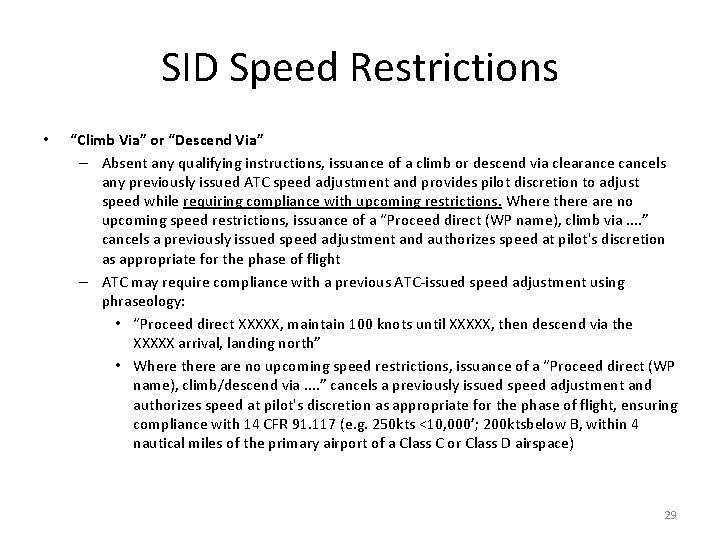 SID Speed Restrictions • “Climb Via” or “Descend Via” – Absent any qualifying instructions,