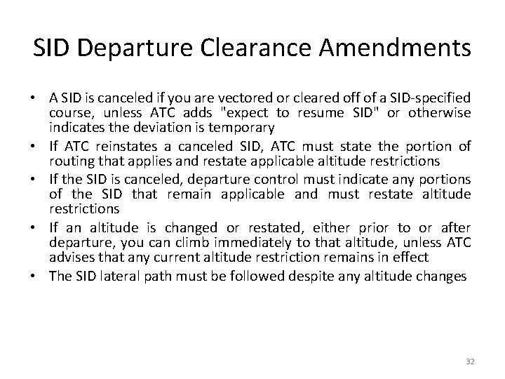 SID Departure Clearance Amendments • A SID is canceled if you are vectored or