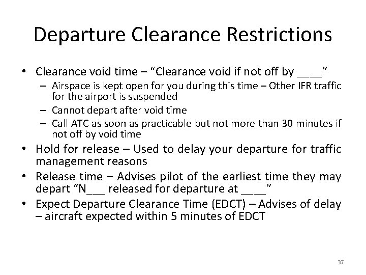 Departure Clearance Restrictions • Clearance void time – “Clearance void if not off by