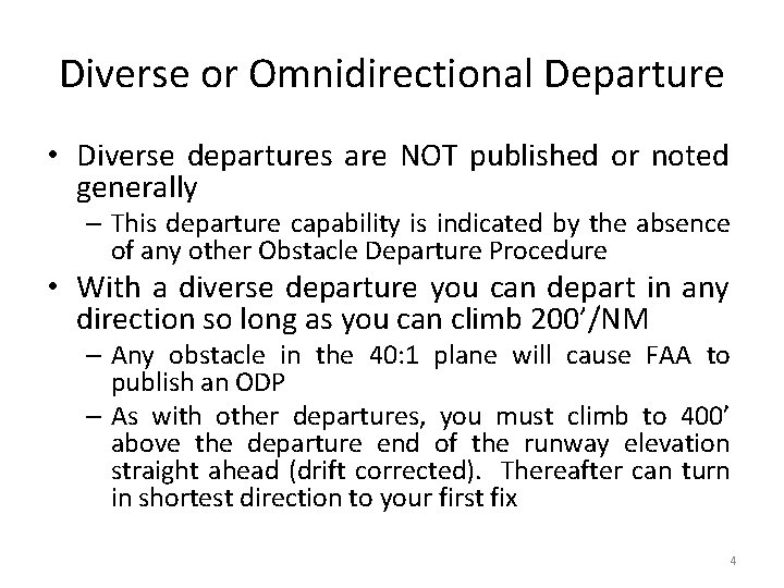 Diverse or Omnidirectional Departure • Diverse departures are NOT published or noted generally –