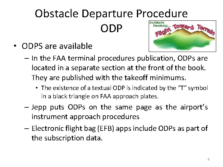 Obstacle Departure Procedure ODP • ODPS are available – In the FAA terminal procedures