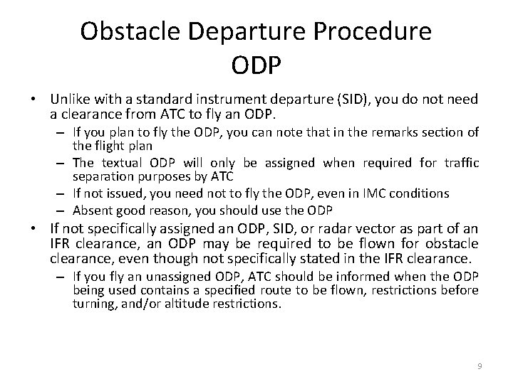 Obstacle Departure Procedure ODP • Unlike with a standard instrument departure (SID), you do