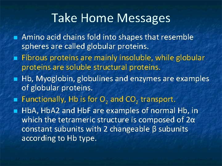 Take Home Messages n n n Amino acid chains fold into shapes that resemble