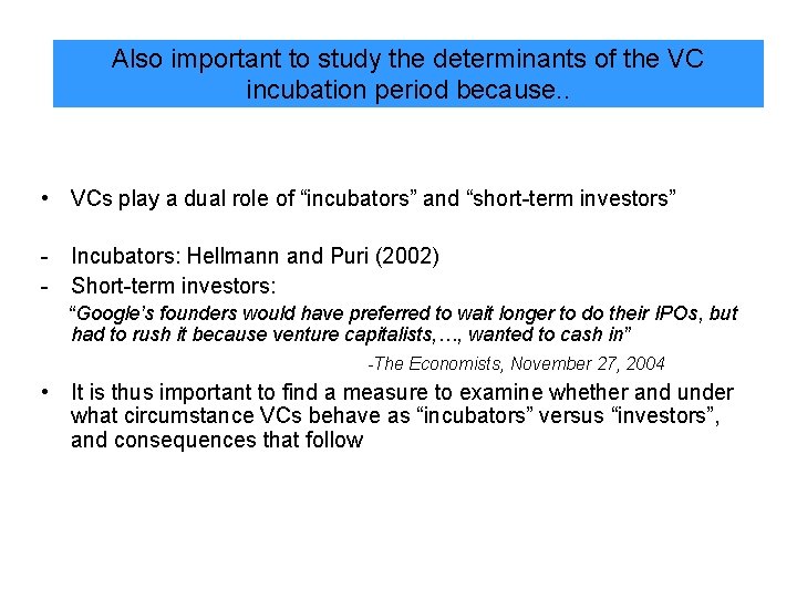 Also important to study the determinants of the VC incubation period because. . •