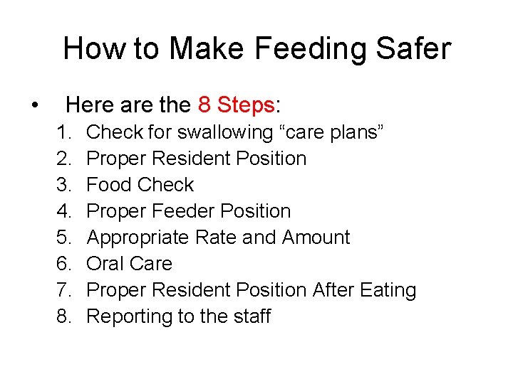 How to Make Feeding Safer • Here are the 8 Steps: 1. 2. 3.