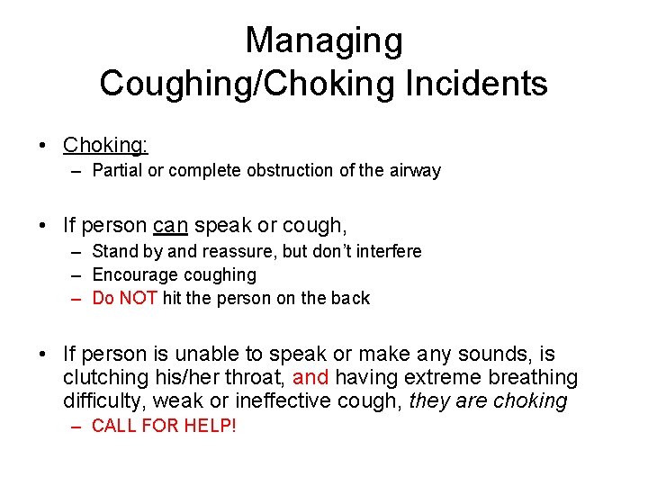 Managing Coughing/Choking Incidents • Choking: – Partial or complete obstruction of the airway •