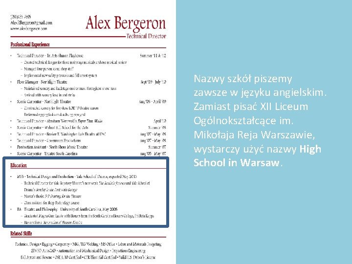 Nazwy szkół piszemy zawsze w języku angielskim. Zamiast pisać XII Liceum Ogólnokształcące im. Mikołaja