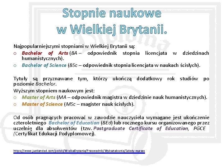 Stopnie naukowe w Wielkiej Brytanii. Najpopularniejszymi stopniami w Wielkiej Brytanii są: o Bachelor of