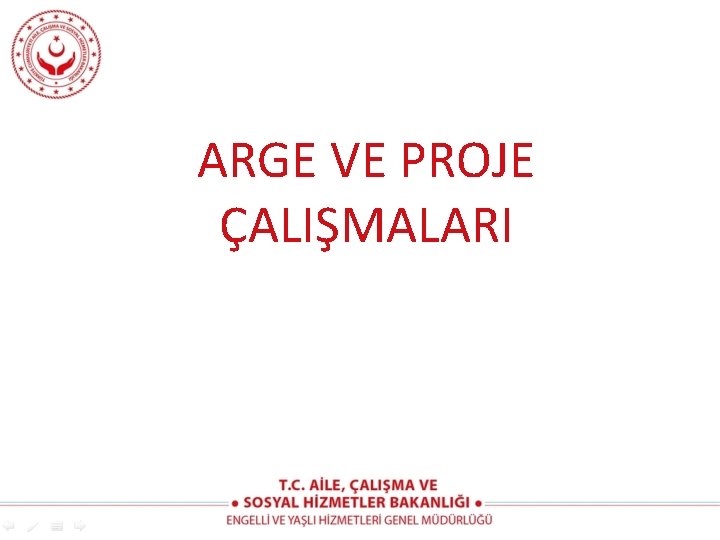 ARGE VE PROJE ÇALIŞMALARI 