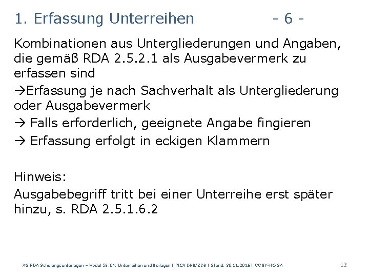 1. Erfassung Unterreihen - 6 - Kombinationen aus Untergliederungen und Angaben, die gemäß RDA