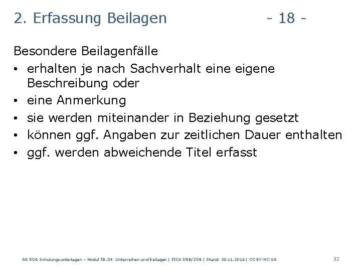 2. Erfassung Beilagen - 18 - Besondere Beilagenfälle • erhalten je nach Sachverhalt eine
