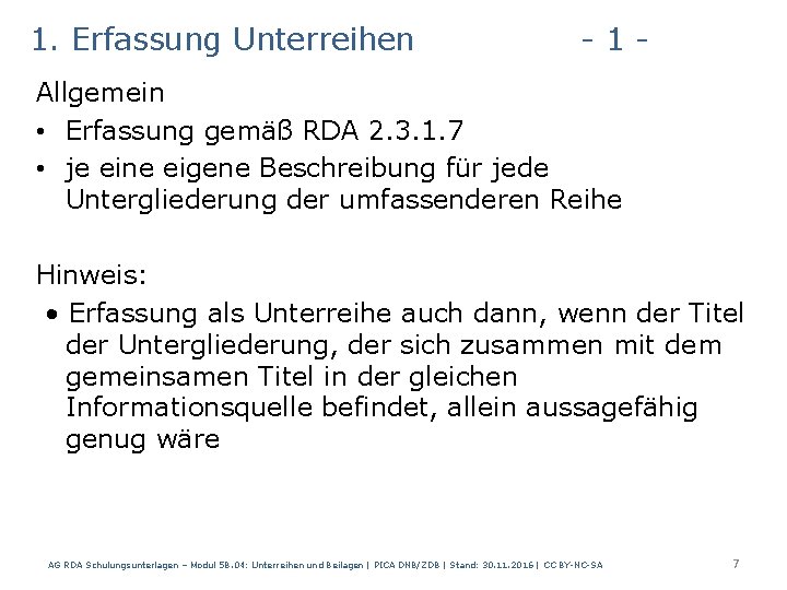 1. Erfassung Unterreihen - 1 - Allgemein • Erfassung gemäß RDA 2. 3. 1.