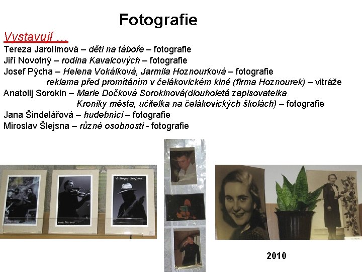 Fotografie Vystavují … Tereza Jarolímová – děti na táboře – fotografie Jiří Novotný –