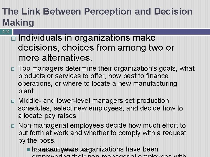 The Link Between Perception and Decision Making 5 -10 Individuals in organizations make decisions,