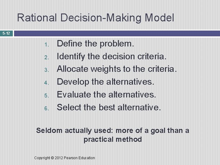 Rational Decision-Making Model 5 -12 1. 2. 3. 4. 5. 6. Define the problem.