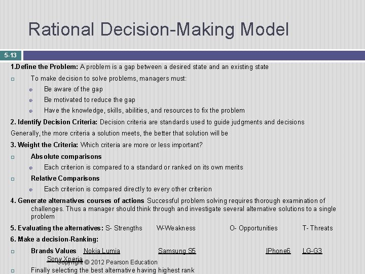 Rational Decision-Making Model 5 -13 1. Define the Problem: A problem is a gap