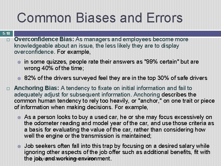 Common Biases and Errors 5 -18 Overconfidence Bias: As managers and employees become more