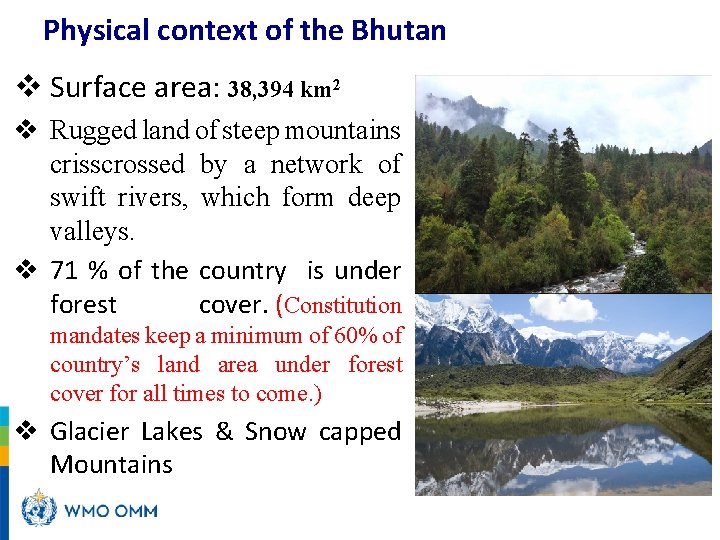 Physical context of the Bhutan v Surface area: 38, 394 km 2 v Rugged