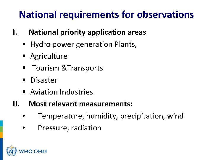 National requirements for observations I. § § § II. • • National priority application