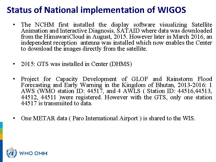 Status of National implementation of WIGOS • The NCHM first installed the display software