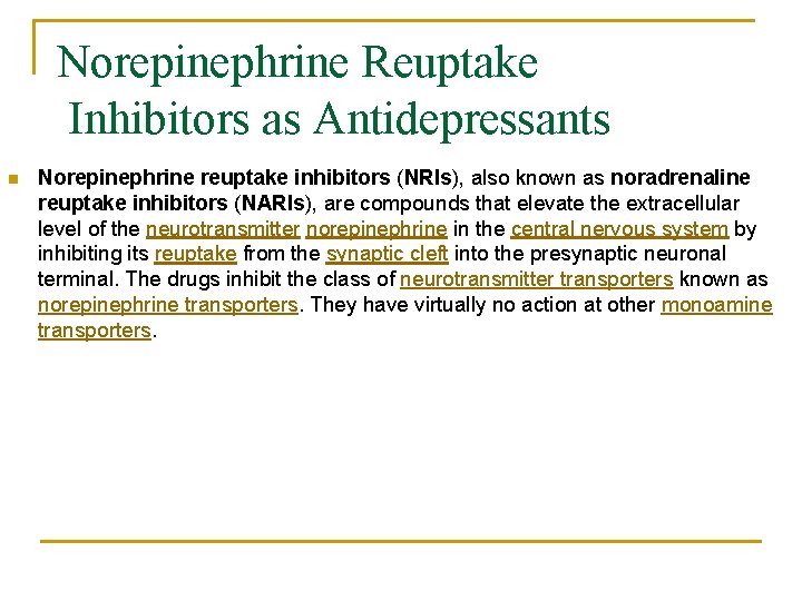 Norepinephrine Reuptake Inhibitors as Antidepressants n Norepinephrine reuptake inhibitors (NRIs), also known as noradrenaline