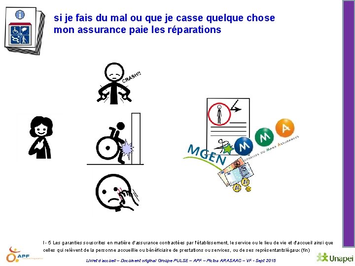 si je fais du mal ou que je casse quelque chose mon assurance paie
