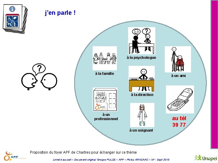 j’en parle ! à la psychologue à la famille à un ami à la