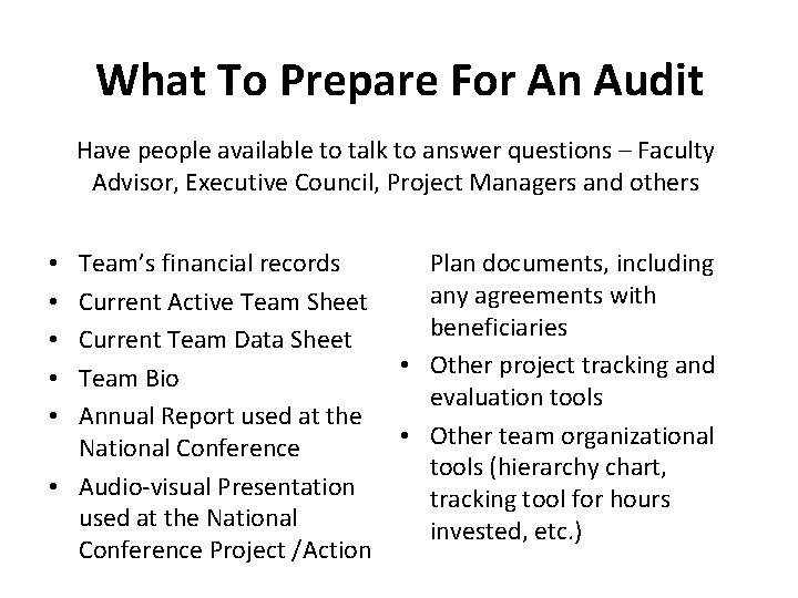 What To Prepare For An Audit Have people available to talk to answer questions