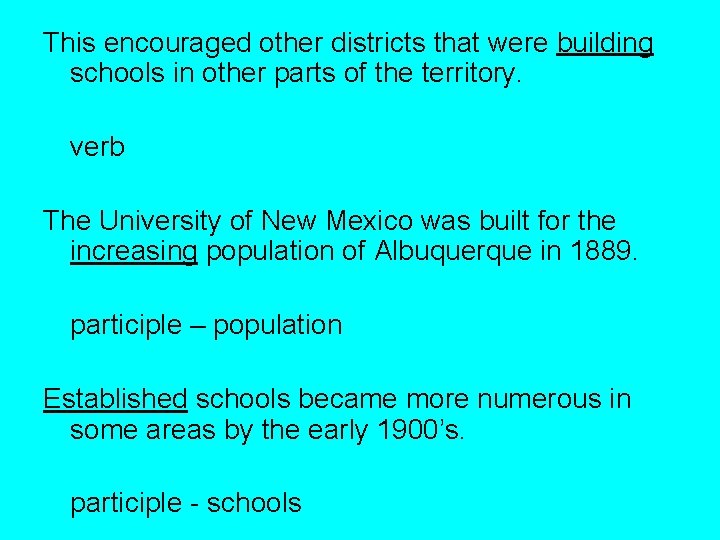 This encouraged other districts that were building schools in other parts of the territory.