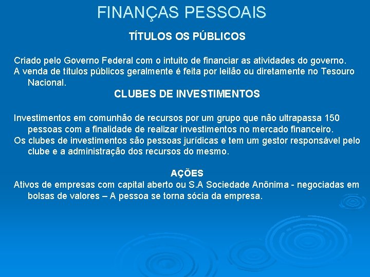 FINANÇAS PESSOAIS TÍTULOS OS PÚBLICOS Criado pelo Governo Federal com o intuito de financiar FINANÇAS PESSOAIS TÍTULOS OS PÚBLICOS Criado pelo Governo Federal com o intuito de financiar