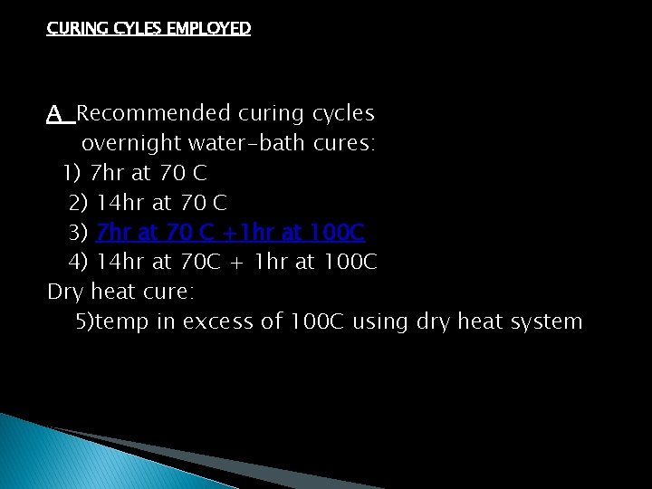 CURING CYLES EMPLOYED A Recommended curing cycles overnight water-bath cures: 1) 7 hr at